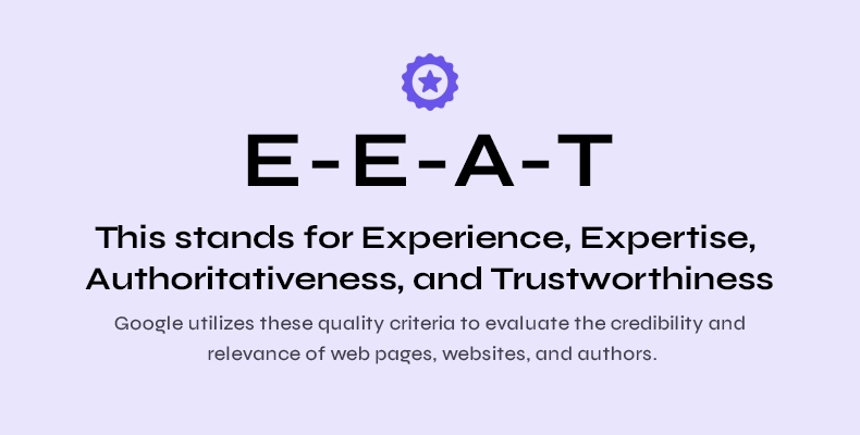 Experience Expertise Authoritativeness and Trustworthiness